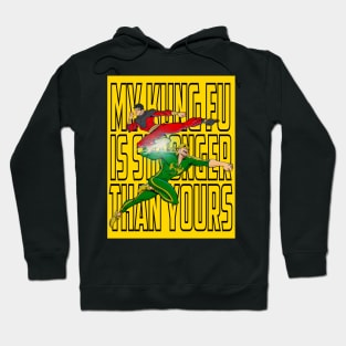 My Kung Fu is STRONGER Than Yours Hoodie